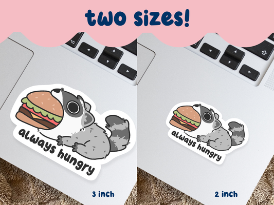 Always Hungry Raccoon Sticker