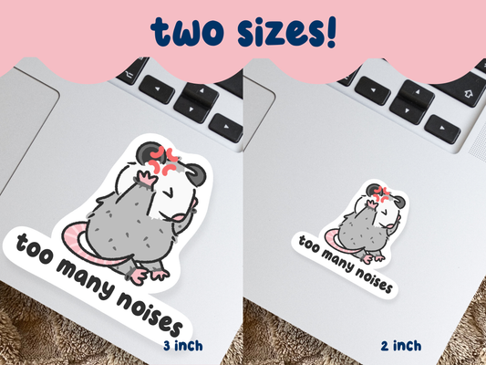 Too Many Noises Sticker