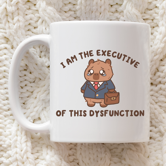 I Am The Executive Of This Dysfunction Mug