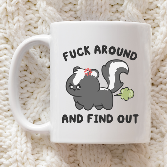 Fuck Around & Find Out Farting Skunk Mug