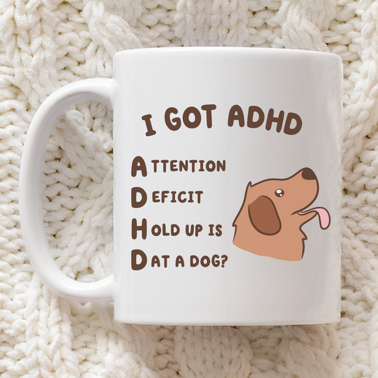 I Got ADHD Dog Mug