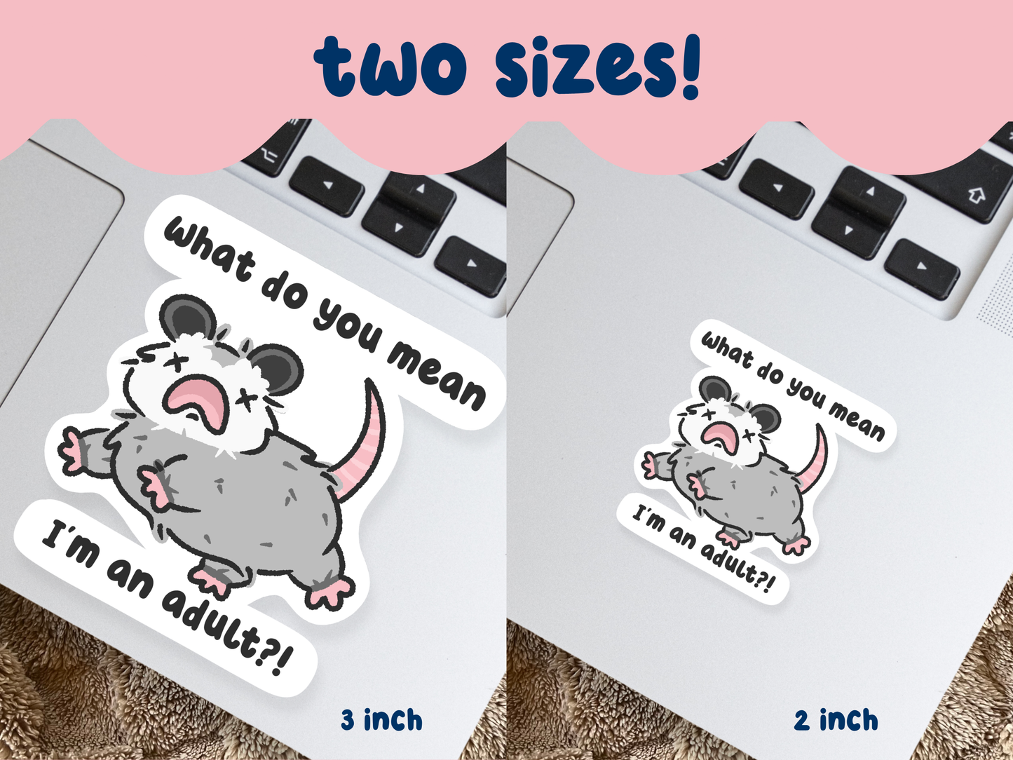 What Do You Mean I'm An Adult Sticker