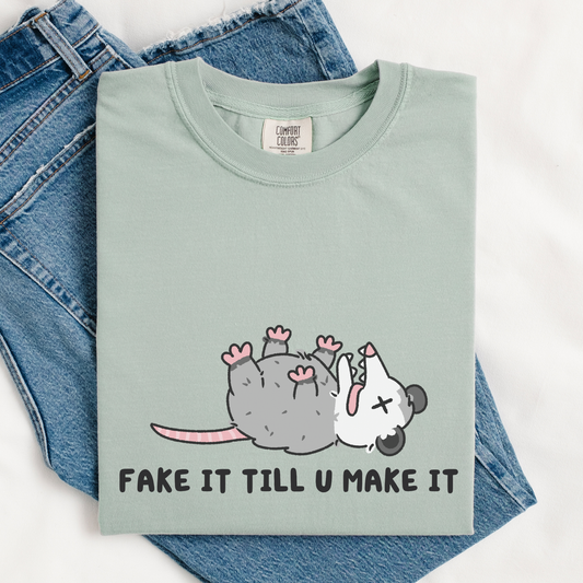 Fake It Till You Make It Comfort Colors Shirt