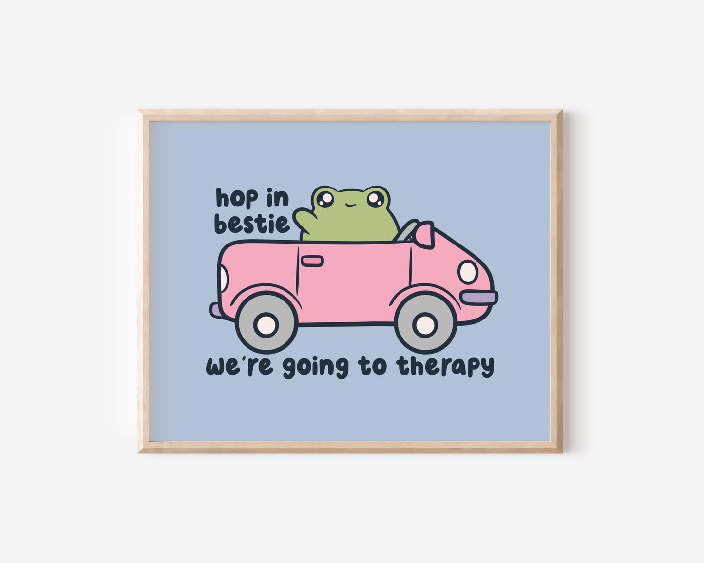 Hop In Bestie We're Going To Therapy Art Print