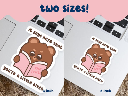 It Says Here That You're A Bitch Sticker