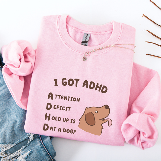 Is That A Dog? Cute ADHD Sweatshirt