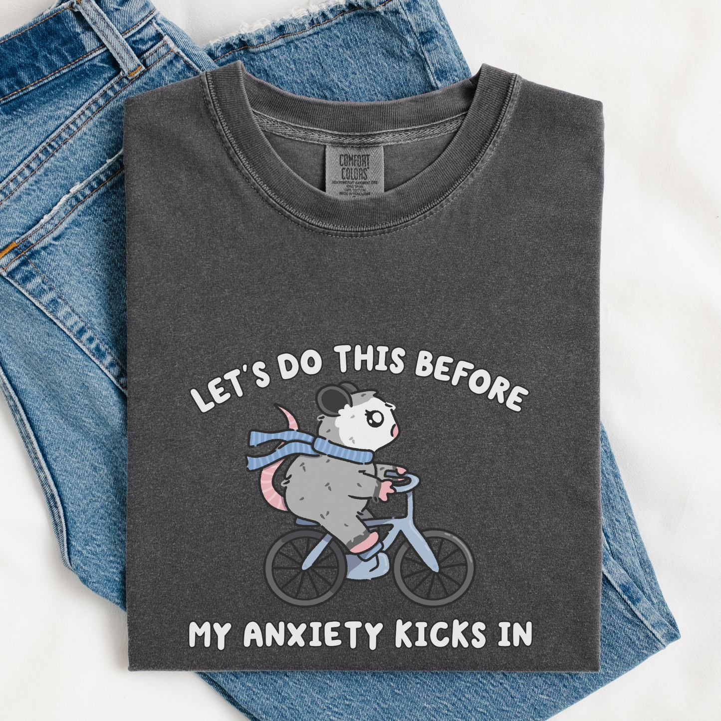 Lets Do This Before My Anxiety Kicks In Comfort Colors Shirt