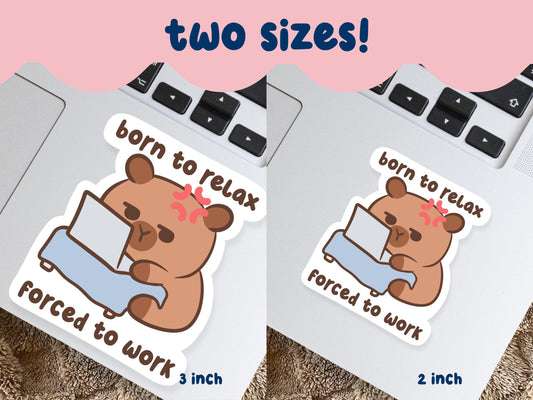 Born To Relax Forced To Work Sticker