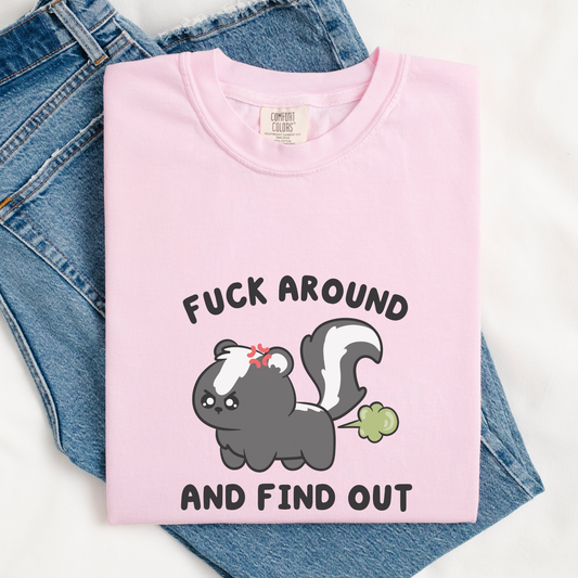 Fuck Around & Find Out Comfort Colors Shirt