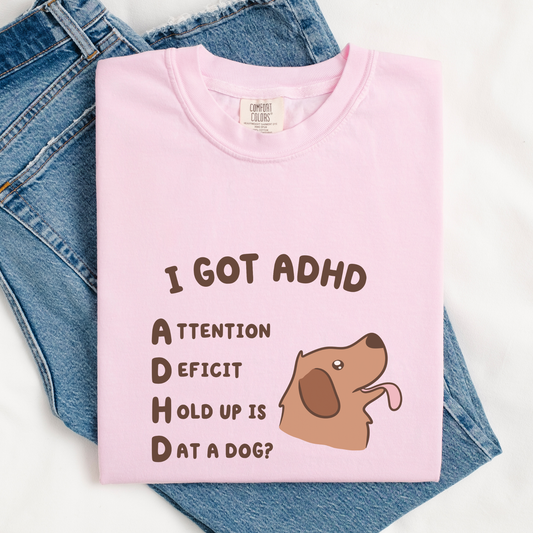 Is That A Dog? Silly ADHD Comfort Colors Shirt