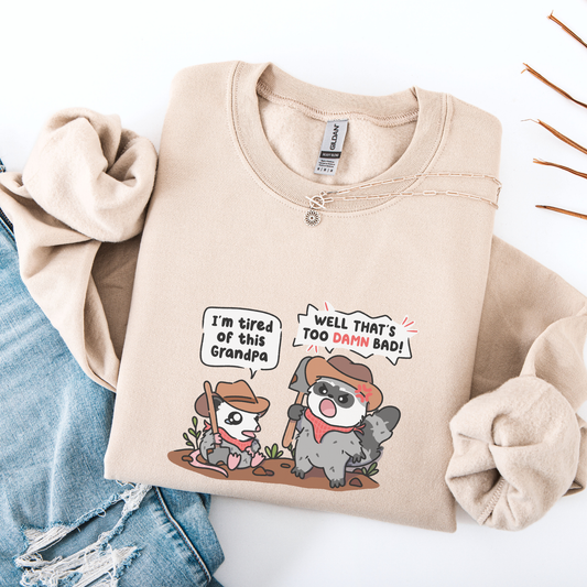I'm Tired Of This Grandpa Sweatshirt