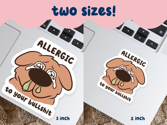Allergic To Your BS Sticker