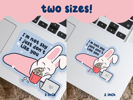I'm Not Shy I Don't Like You Bunny Sticker