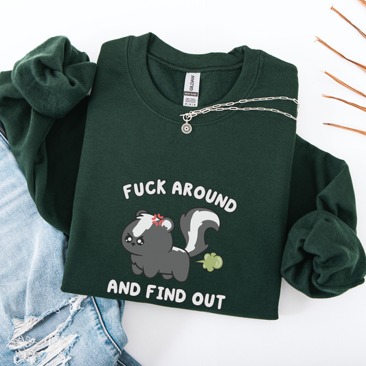 Fuck Around & Find Out Sweatshirt