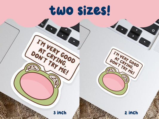 I'm Good At Crying Don't Try Me Sticker