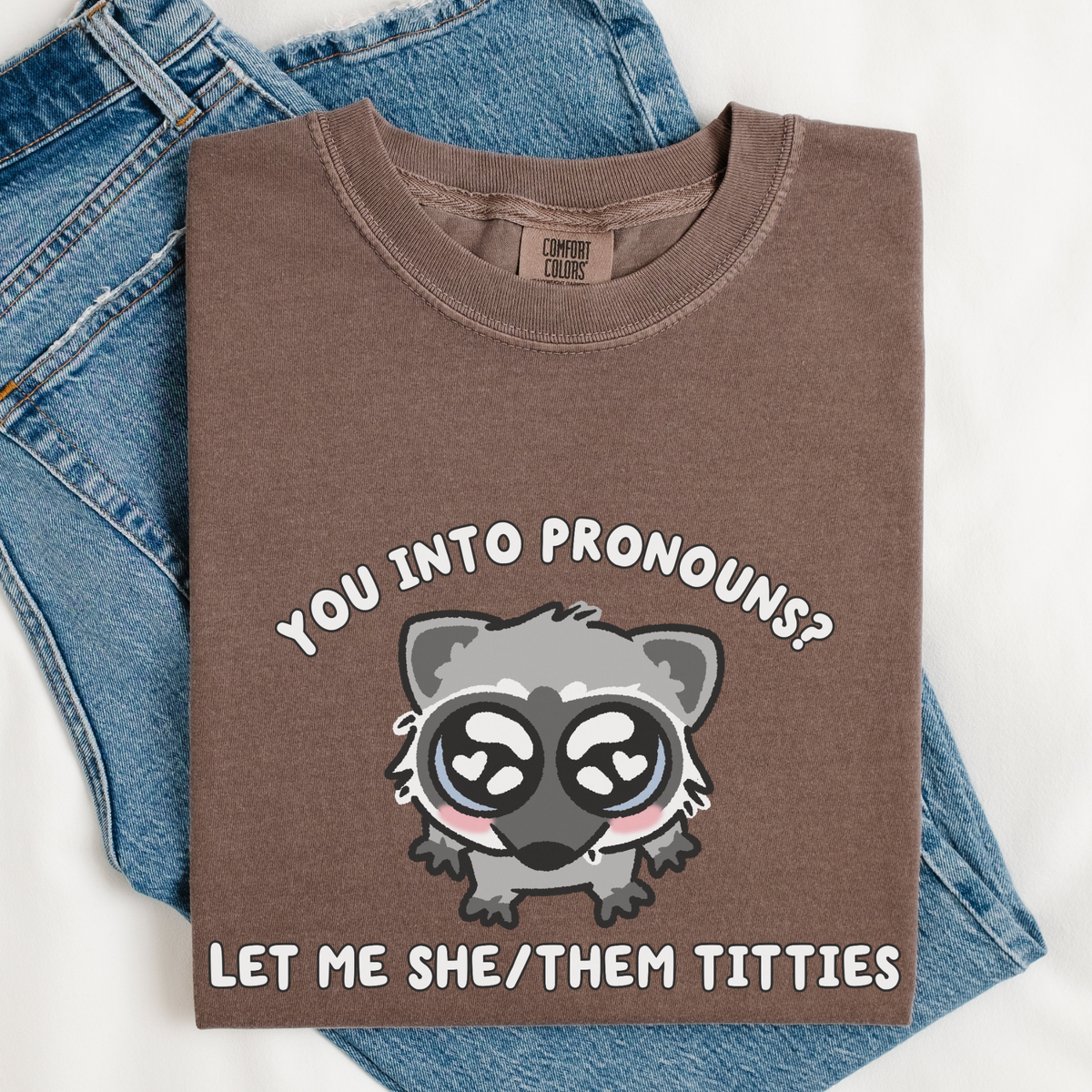 Let Me She/Them Titties Comfort Colors Shirt