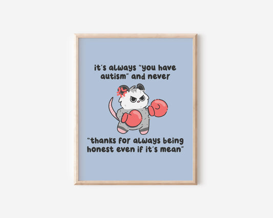 It's Always You Have Autism & Never Thanks For Always Being Honest Art Print
