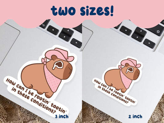 How Can I Be Rootin Tootin In These Conditions Sticker