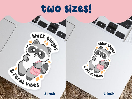 Thick Thighs & Feral Vibes Raccoon Sticker