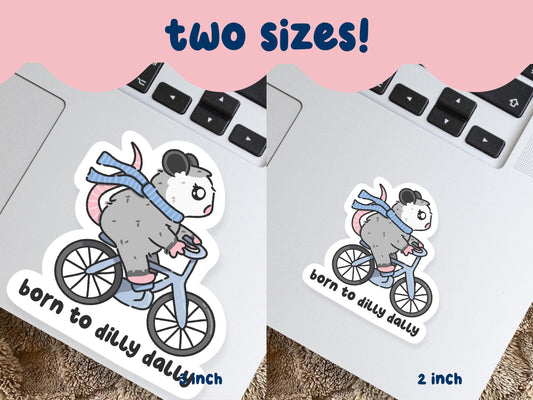 Born To Dilly Dally Possum Sticker