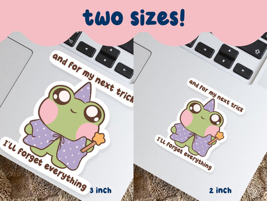 For My Next Trick I'll Forget Everything Frog Sticker
