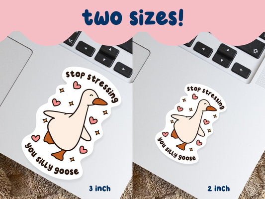 Stop Stressing You Silly Goose Sticker