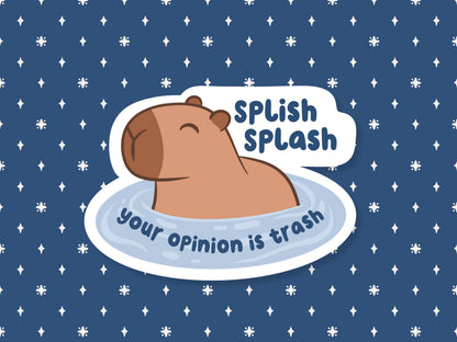 Splish Splash Your Opinion Is Trash Capybara Sticker