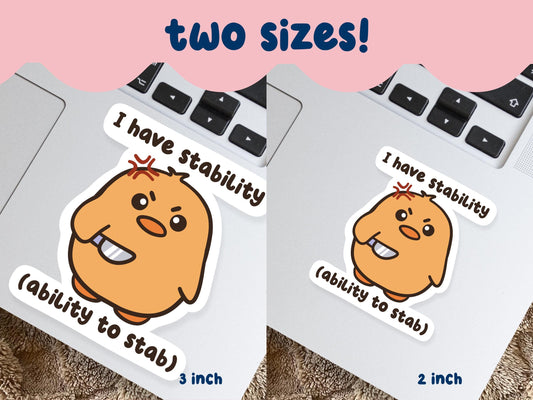 I Have Stability (Ability To Stab) Angry Duck Sticker
