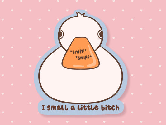 I Smell A Little Bitch Sticker