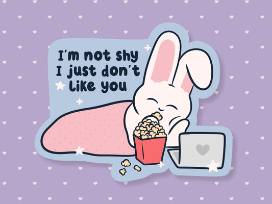 I'm Not Shy I Don't Like You Bunny Sticker