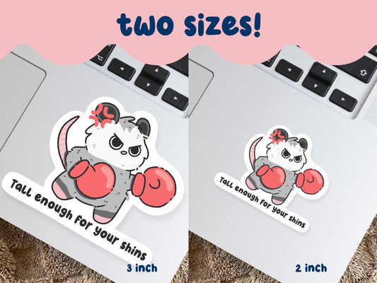 Tall Enough For Your Shins Possum Sticker