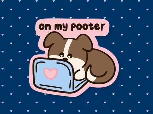 On My Pooter Sticker