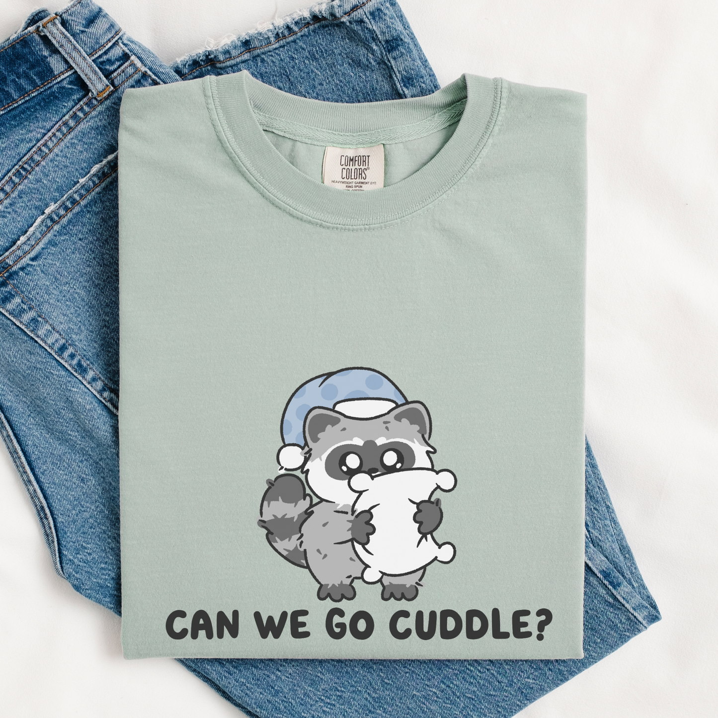 Can We Go Cuddle? Comfort Colors Shirt