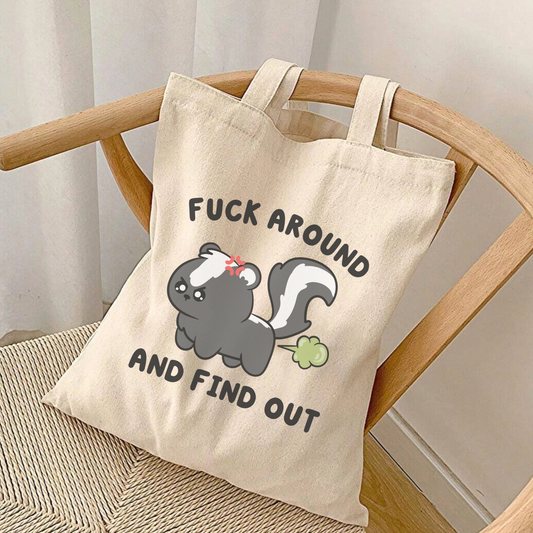 Fuck Around & Find Out Tote Bag