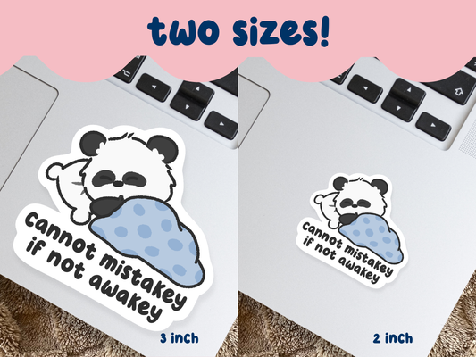 Cannot Mistakey If Not Awakey Sticker
