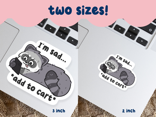 I'm Sad, Add To Cart Sticker