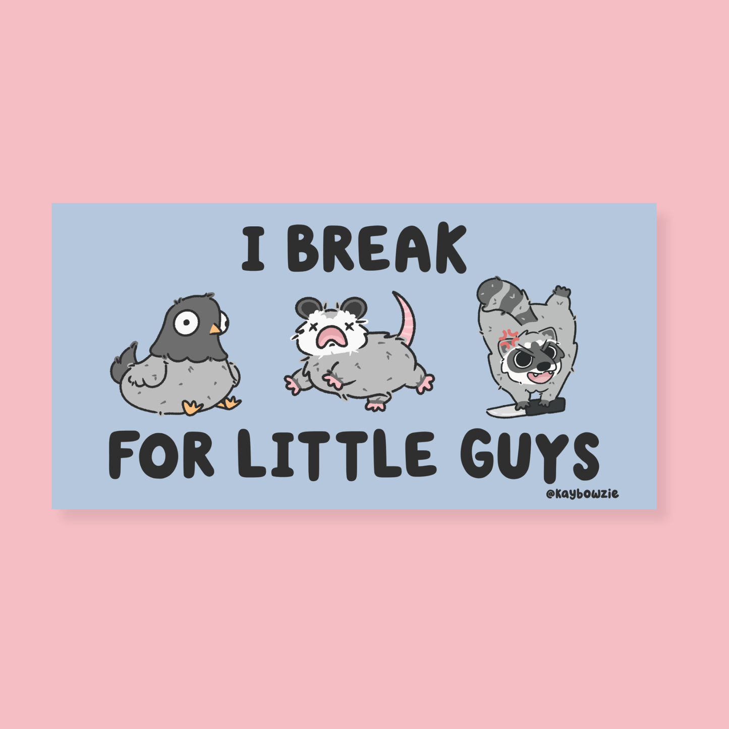 B Grade I Break For Little Guys Bumper Sticker