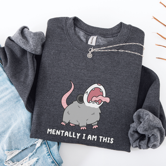 Mentally I Am This Screaming Possum Sweatshirt