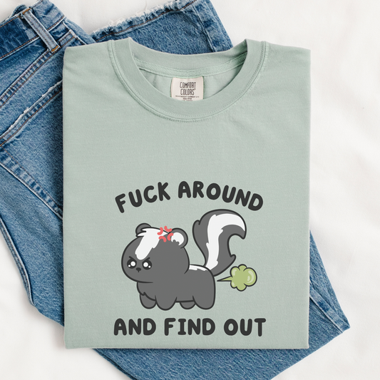 Fuck Around & Find Out Comfort Colors Shirt