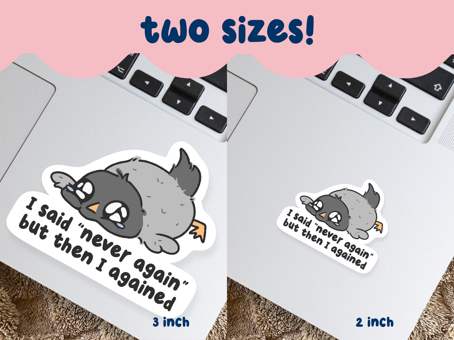 I Said Never Again But Then I Agained Sticker