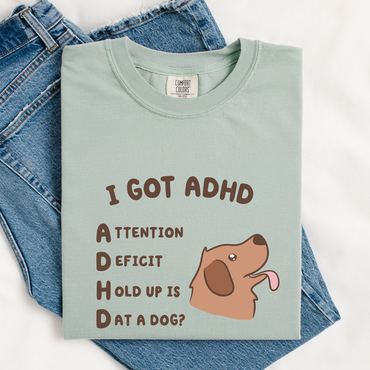 Is That A Dog? Silly ADHD Comfort Colors Shirt