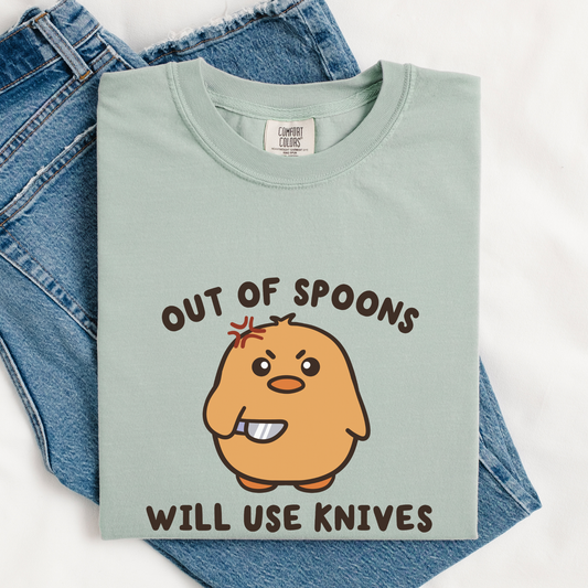 Out Of Spoons Will Use Knives Comfort Colors Shirt