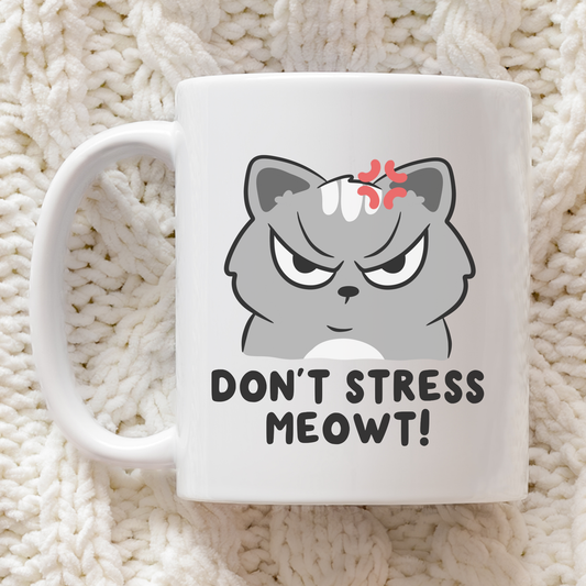 Don't Stress Meowt Mug