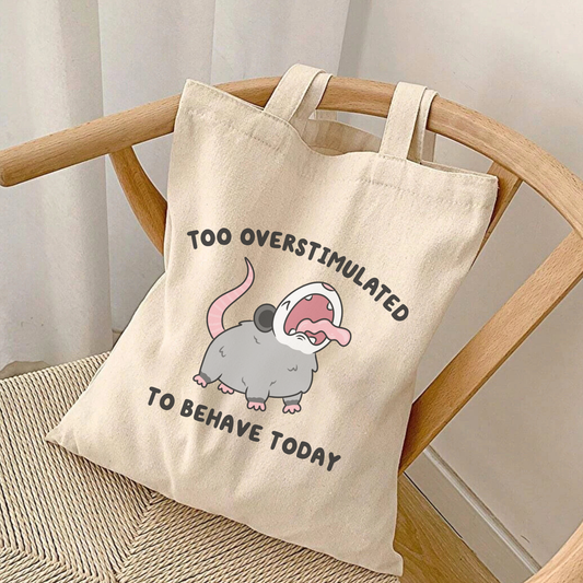 Too Overstimulated To Behave Screaming Possum Tote Bag
