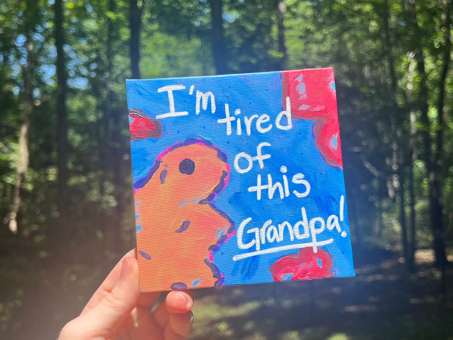 ORIGINAL I'm Tired Of This Grandpa Acrylic Painting