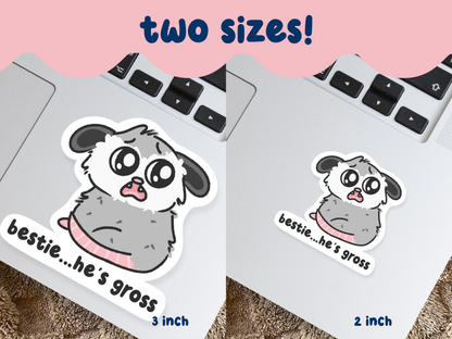 Bestie He's Gross Sticker