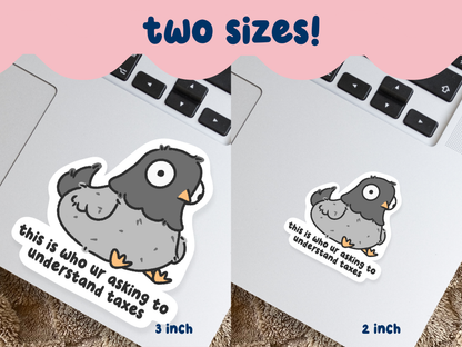 This Is Who You're Asking To Understand Taxes Sticker