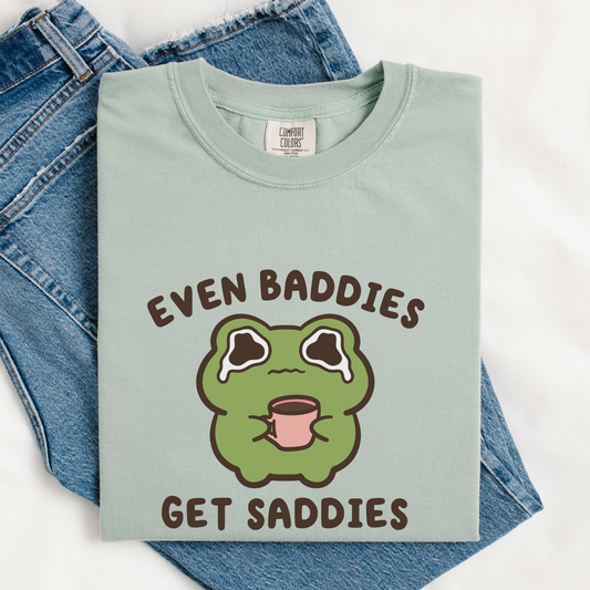 Even Baddies Get Saddies Comfort Colors Shirt