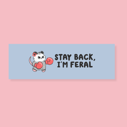 Stay Back I'm Feral Car Magnet