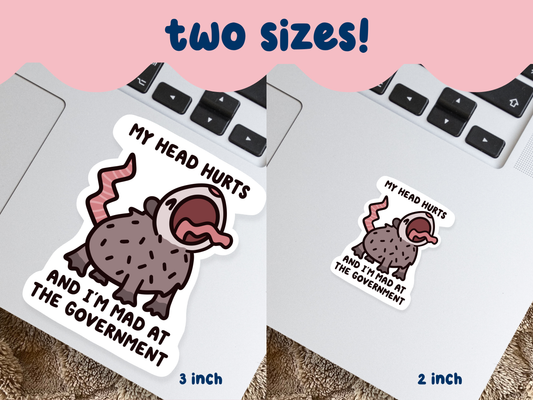 Head Hurts Mad At Government Possum Sticker